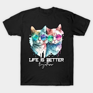 Cute Hipster Cat Couple Life Is Better Together T-Shirt